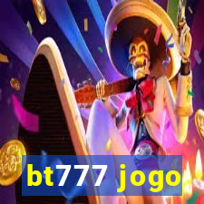 bt777 jogo